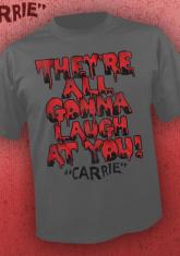 Carrie - They're All Gonna Laugh At You (Gray) [Guys Shirt] 